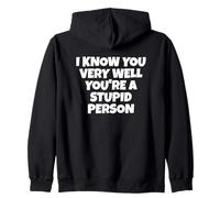 Je Te connais très Bien, tu ES Une Personne Stupide Sweat à Capuche