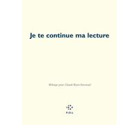 Je te continue ma lecture - Mélanges pour Claude Royet-Journoud - Collectif - P.o.l. - Livre