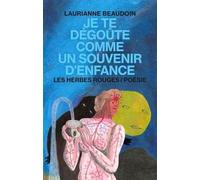 Je te dégoûte comme un souvenir d'enfance