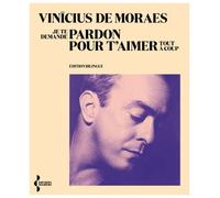 Je te demande pardon pour t'aimer tout à coup Edition bilingue français-bresilien - Vinicius De Moraes - Seghers - broché - Poésie