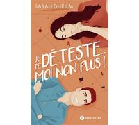 Je te déteste...Moi non plus ! - Sarah Dheilm - Addictives Eds - broché - Roman