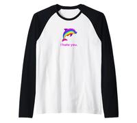 Je Te déteste Rainbow Dolphin Funny Manche Raglan