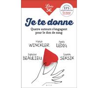 Je te donne Quatre auteurs qui s'engagent pour le don de sang - Baptiste Beaulieu - Librio - Poche - Roman