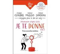 Je te donne Valentin Musso (Auteur), Philippe Claudel (Auteur), Romain Sardou (Auteur), Collectif (Auteur), Agnès Ledig (Editeur du volume)