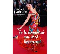 Je te donnerai un vrai bonheur - Rona Hartner - Salvator - broché - Essai