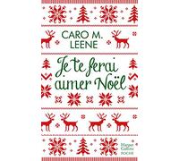 Je te ferai aimer Noël !: La comédie romantique irrésistible de l'hiver pour un Noël à Londres !
