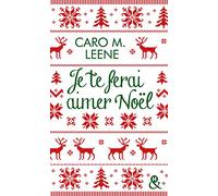 Je te ferai aimer Noël !: la comédie romantique irrésistible de l'hiver pour un Noël à Londres !