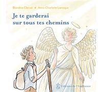 Je te garderai sur tous tes chemins - Blandine Clerval - L'esperance Eds De - cartonné - Document jeunesse