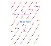 Je te hais