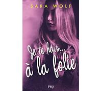 Je te hais... à la folie - tome 02