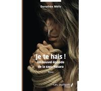 Je te hais !: Un nouvel épisode de la saga Nasara