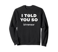 Je Te l'avais Dit, Bittensor Sweatshirt