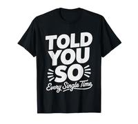 Je Te L'avais Dit Sarcastique T-Shirt