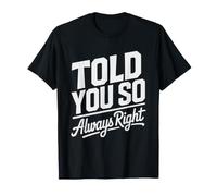 Je Te L'avais Dit Toujours Raison Sarcastique T-Shirt