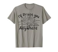 Je Te louerai n'importe où. Chantez la louange. Lever de Soleil rempli de Foi T-Shirt