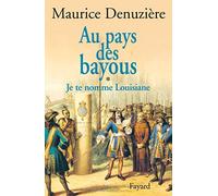 Je te nomme Louisiane, tome 1 : Au pays des bayous