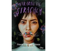 Je te nourrirai de peur - Trang Thanh Tran (Jugendliteratur auf Polnisch)
