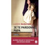 Je te pardonne papa - Lizzie McGlynn - Archipoche - Poche - Essai