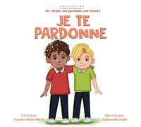 Je te pardonne: Un verset, une parabole, une histoire