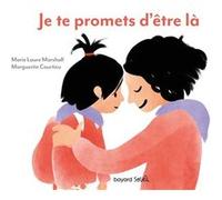 Je te promets d'être là Marguerite Courtieu (Illustration), Marie-Laure Marshall (Auteur)