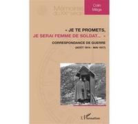 « Je te promets, je serai femme de soldat... » Colin Miège (Auteur)
