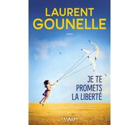 Je te promets la liberté - Laurent Gounelle - Calmann-Levy - broché - Roman