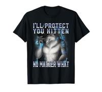 Je Te protégerai, Chaton, Peu Importe ce mème de Loup-Garou T-Shirt