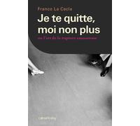Je te quitte, moi non plus ou l'art de la rupture amoureuse – Éditions Calmann-Lévy