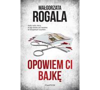 Je te raconterai un conte de fées - Małgorzata Rogala (Krimi auf Polnisch)