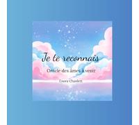 Je te reconnais: Oracle des âmes à venir
