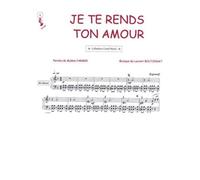 JE TE RENDS TON AMOUR