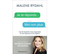 Je te réponds... Moi non plus Malene Rydahl (Auteur)