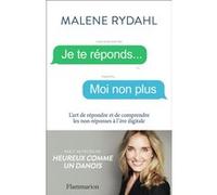 Malene Rydahl – Je te réponds... Moi non plus – L'art de répondre à l'ère digitale