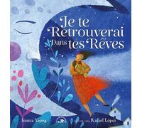 Je Te Retrouverai Dans Tes Rêves