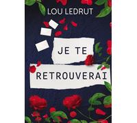 Je te retrouverai - Lou Ledrut - Bookelis - broché - Roman