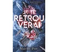 Je te retrouverai Maelle Poe (Auteur)
