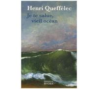 Je Te Salue, Vieil Océan