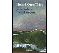Je te salue, vieil océan... - Henri Queffélec - Rocher Eds Du - broché - Roman