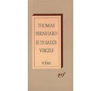 Je te salue Virgile Thomas Bernhard (Auteur), Herbert Holl (Traduction), Kza Han (Traduction)