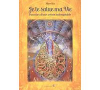 Je te sauve ma vie: Parcours d'une artiste indomptable