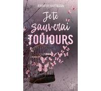 Je te sauverai toujours Par Jennifer Hartmann, l'autrice phénomène de Still Beating - Jennifer Hartmann - Harpercollins - Poche - Roman