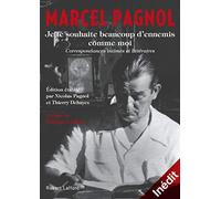 Je te souhaite beaucoup d'ennemis comme moi Marcel Pagnol (Auteur), Nicolas Pagnol (Auteur), Philippe Caubère (Préface)