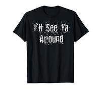 Je Te verrai dans Les parages T-Shirt