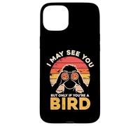 Je Te verrai Peut-être, mais Seulement si tu ES Un Oiseau Coque pour iPhone 15 Plus