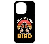 Je Te verrai Peut-être, mais Seulement si tu ES Un Oiseau Coque pour iPhone 15 Pro
