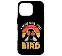 Je Te verrai Peut-être, mais Seulement si tu ES Un Oiseau Coque pour iPhone 16 Pro