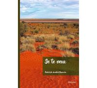 Je te veux - Patrick André Bonvin - Edilivre-Aparis - broché - Poésie