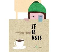 Je te vois - Marie-Francine Hébert - 400 Coups Eds Les - cartonné - Album jeunesse