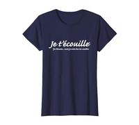 Je t'écouille, Je t'écoute mais T-Shirt, Femme, Bleu Marine, XS
