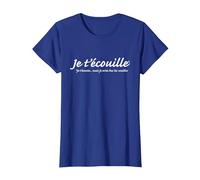 Je t'écouille, Je t'écoute mais T-Shirt, Femme, Bleu Royal, M